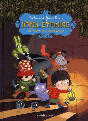 Couverture du livre « Hôtel Etrange Tome 1 : l'hiver au printemps » de Florian Ferrier et Katherine Ferrier aux éditions Sarbacane