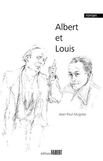 Couverture du livre « Albert et Louis » de Jean-Paul Mugnier aux éditions Fabert