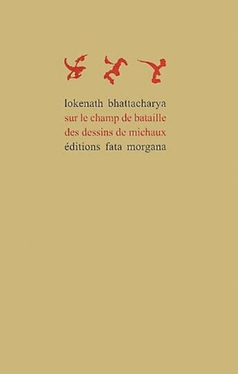 Couverture du livre « Sur le champ de bataille des dessins de Michaux » de Lokenath Bhattacharya et Henri Michaux aux éditions Fata Morgana