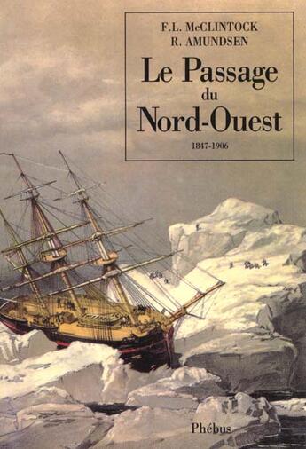 Couverture du livre « Le passage du nord ouest » de Mcclintock Francis L aux éditions Phebus