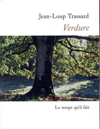 Couverture du livre « Verdure » de Jean-Loup Trassard aux éditions Le Temps Qu'il Fait