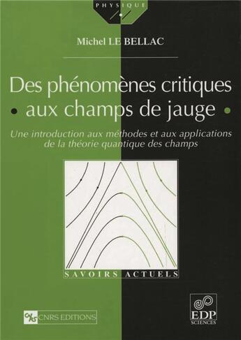 Couverture du livre « Des phénomènes critiques aux champs de jauge » de Lebellac Michel aux éditions Edp Sciences