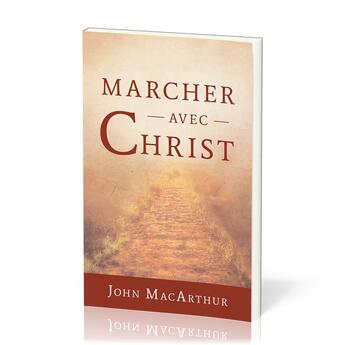 Couverture du livre « Marcher avec Christ » de John F. Macarthur aux éditions Publications Chretiennes