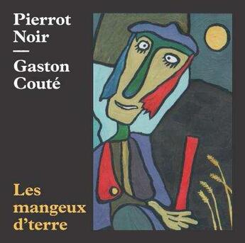 Couverture du livre « Les mangeurs de terre » de Gaston Coute aux éditions Sous La Lime