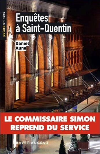 Couverture du livre « Enquêtes à Saint-Quentin » de Auna Daniel aux éditions Ravet-anceau