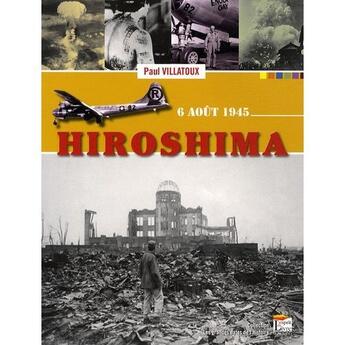 Couverture du livre « 6 août 1945, Hiroshima » de Paul Villatoux aux éditions Regi Arm