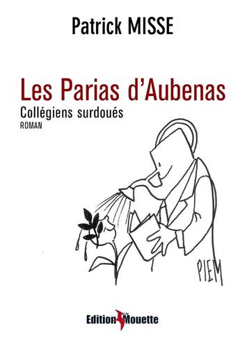 Couverture du livre « Les Parias d'Aubenas » de Patrick Misse aux éditions De La Mouette