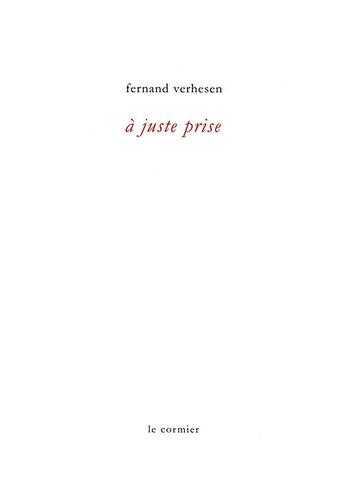 Couverture du livre « À juste prise » de Fernand Verhesen aux éditions Cormier