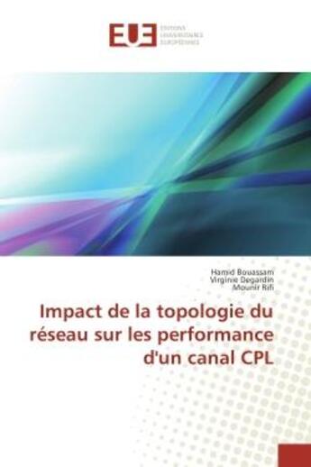 Couverture du livre « Impact de la topologie du reseau sur les performance d'un canal CPL » de Bouassam, , Hamid aux éditions Editions Universitaires Europeennes