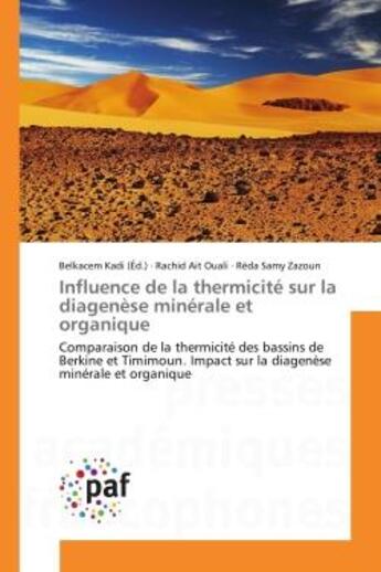 Couverture du livre « Influence de la thermicite sur la diagenese minerale et organique : Thermicite des bassins de Berkine et Timimoun. Impact sur la diagenEse minerale et organique » de Kadi, , Belkacem aux éditions Editions Universitaires Europeennes