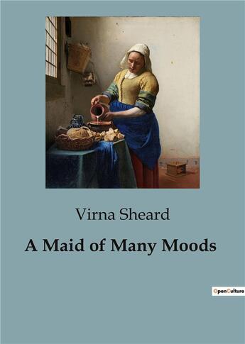 Couverture du livre « A Maid of Many Moods » de Virna Sheard aux éditions Culturea