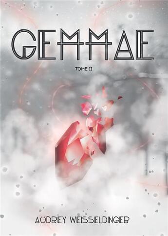 Couverture du livre « Gemmae Tome 2 » de Audrey Weisseldinger aux éditions Bookelis