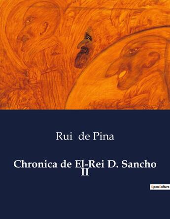 Couverture du livre « Chronica de El-Rei D. Sancho II » de Rui De Pina aux éditions Culturea