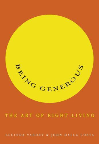 Couverture du livre « Being Generous » de Lucinda Vardey John Dalla Costa aux éditions Epagine