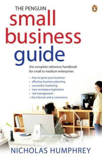 Couverture du livre « The Penguin Small Business Guide: the complete reference handbook for » de Humphrey Nicholas aux éditions Penguin Books Ltd Digital