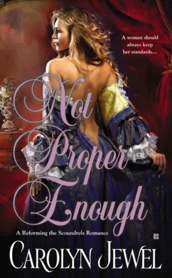 Couverture du livre « Not Proper Enough (A Reforming the Scoundrels Romance) » de Carolyn Jewel aux éditions Penguin Group Us