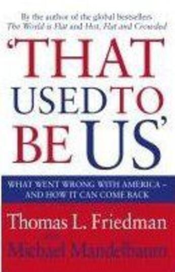 Couverture du livre « THAT USED TO BE US » de Michael Mandelbaum et Thomas L. Friedman aux éditions Little Brown Uk