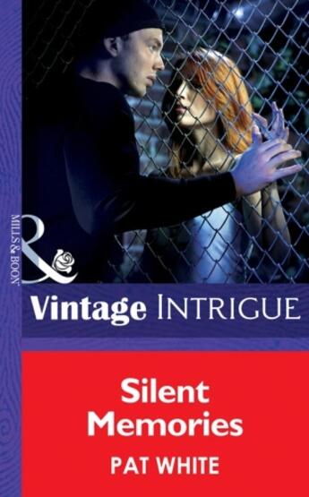 Couverture du livre « Silent Memories (Mills & Boon Intrigue) » de Pat White aux éditions Mills & Boon Series