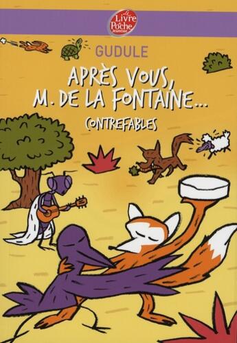 Couverture du livre « Apres vous, M. de La Fontaine... » de Gudule aux éditions Le Livre De Poche Jeunesse