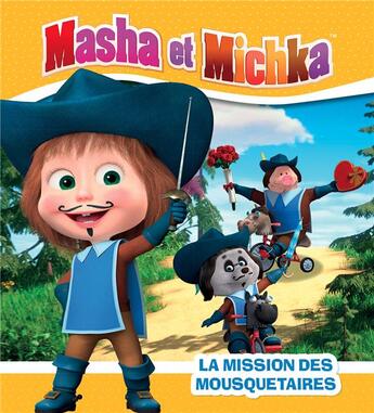 Couverture du livre « Masha et Michka ; la mission des mousquetaires » de  aux éditions Hachette Jeunesse