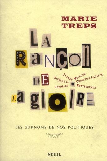 Couverture du livre « La rançon de la gloire ; les surnoms de nos politiques » de Marie Treps aux éditions Seuil