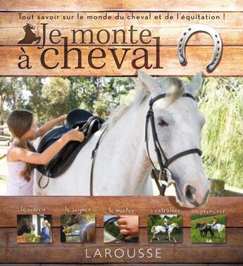 Couverture du livre « Je monte à cheval » de  aux éditions Larousse