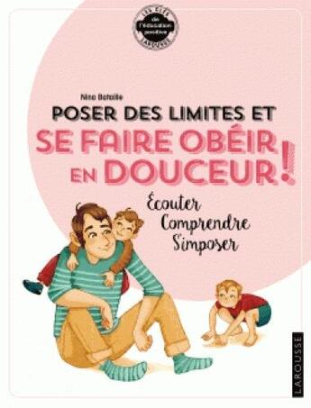 Couverture du livre « Poser des limites et se faire obéir » de Nina Bataille aux éditions Larousse