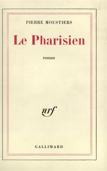 Couverture du livre « Le pharisien » de Pierre Moustiers aux éditions Gallimard