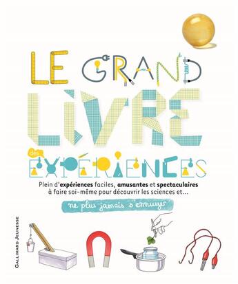 Couverture du livre « Ne plus jamais s'ennuyer ; le grand livre des expériences » de Ian Graham aux éditions Gallimard-jeunesse