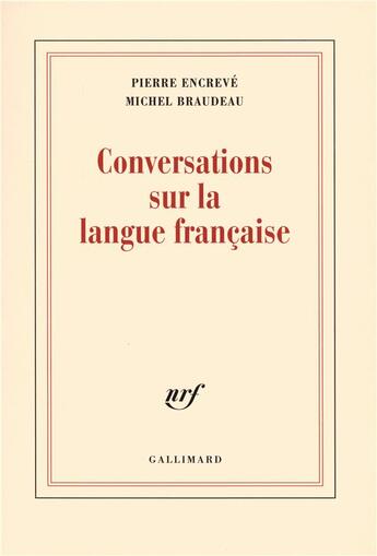 Couverture du livre « Conversations sur la langue française » de Braudeau/Encreve aux éditions Gallimard