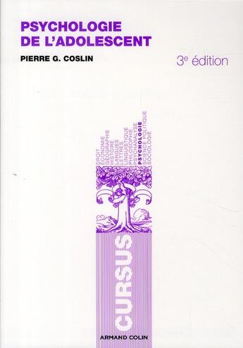 Couverture du livre « Psychologie de l'adolescent (3e édition) » de Pierre G. Coslin aux éditions Armand Colin