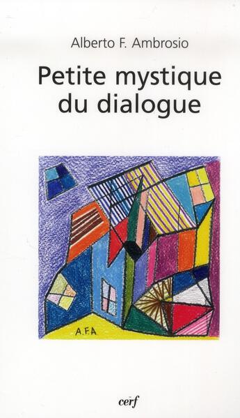 Couverture du livre « Petite mystique du dialogue » de Ambrosio A F. aux éditions Cerf