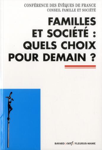 Couverture du livre « Familles et societe : quels choix pour demain ? » de Conf Eveques Fran. aux éditions Cerf