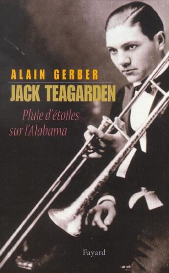 Couverture du livre « Jack teagarden - pluie d'etoiles sur l'alabama » de Gerber Alain aux éditions Fayard