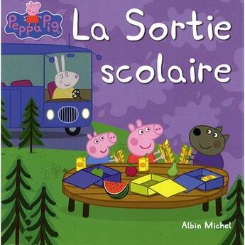 Couverture du livre « Peppa Pig ; la sortie scolaire » de  aux éditions Albin Michel