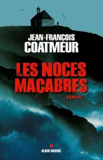 Couverture du livre « Les noces macabres » de Jean-Francois Coatmeur aux éditions Albin Michel