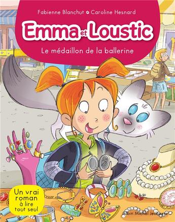 Couverture du livre « Emma et Loustic Tome 14 : le médaillon de la ballerine » de Fabienne Blanchut et Caroline Hesnard aux éditions Albin Michel