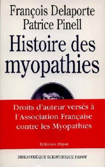 Couverture du livre « L'histoire des myopathies » de Francois Delaporte et Patrice Pinell aux éditions Payot