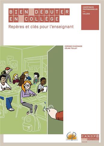 Couverture du livre « Bien debuter en college - reperes et cles pour l'enseignant » de Chaminade/Teillet aux éditions Reseau Canope