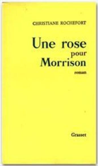 Couverture du livre « Une rose pour Morrisson » de Christiane Rochefort aux éditions Grasset