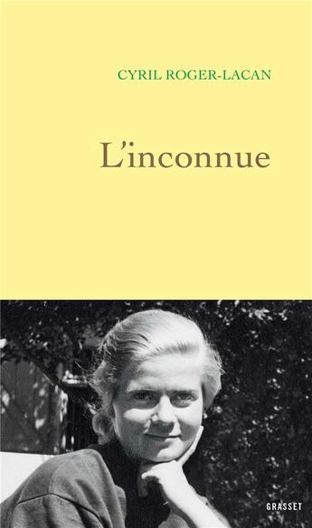 Couverture du livre « L'inconnue » de Cyril Roger-Lacan aux éditions Grasset