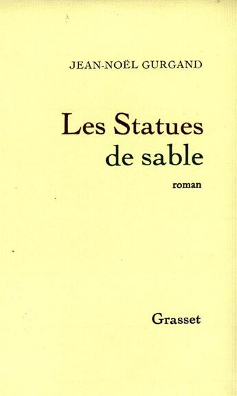 Couverture du livre « Les statues de sable » de Jean-Noel Gurgand aux éditions Grasset