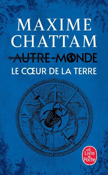 Couverture du livre « Autre-Monde Tome 3 : Le Coeur de la Terre » de Maxime Chattam aux éditions Le Livre De Poche