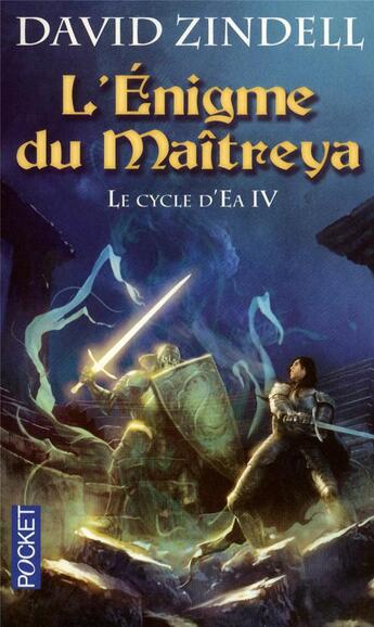 Couverture du livre « Le cycle d'Ea Tome 4 ; l'énigme du Maîtreya » de David Zindell aux éditions Pocket