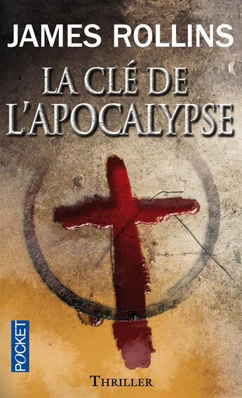 Couverture du livre « La clé de l'apocalypse » de James Rollins aux éditions Pocket