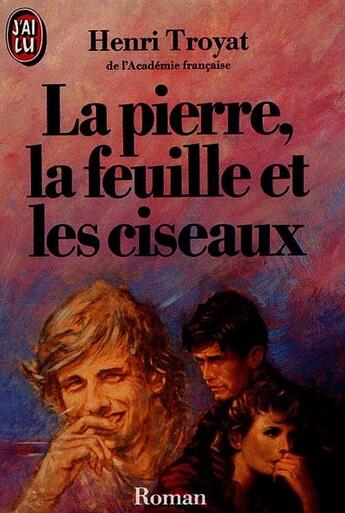 Couverture du livre « Pierre, la feuille et les ciseaux *** (la) » de Henri Troyat aux éditions J'ai Lu