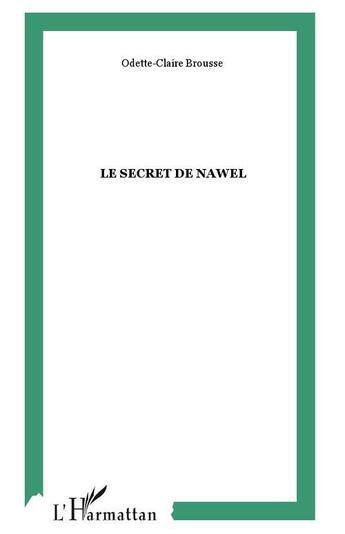 Couverture du livre « Le secret de nawel » de Brousse O-C. aux éditions L'harmattan