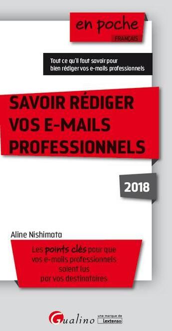 Couverture du livre « Savoir rédiger vos e-mails professionnels (édition 2018) » de Aline Nishimata aux éditions Gualino