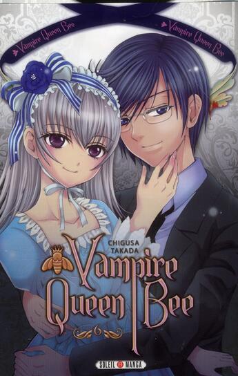 Couverture du livre « Vampire queen bee Tome 6 » de Chigusa Takada aux éditions Soleil