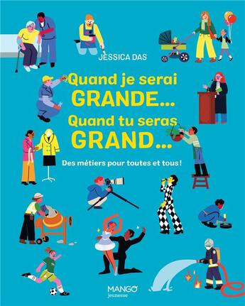 Couverture du livre « Quand je serai grande... quand tu seras grand... des métiers pour toutes et tous ! » de Jessica Das aux éditions Mango